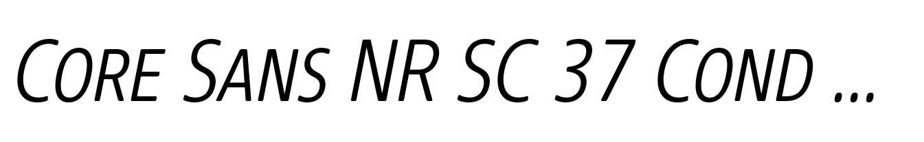Core Sans NR SC 37 Cond Light Italic
